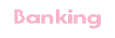 Banking